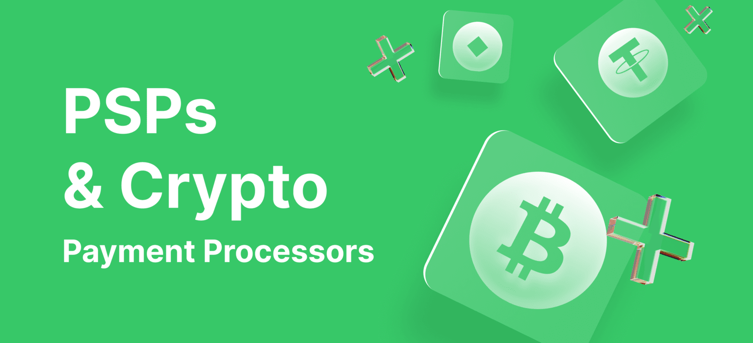 Cómo Crypto PSPs Están Impulsando el Uso de Criptomonedas en Pagos Empresariales