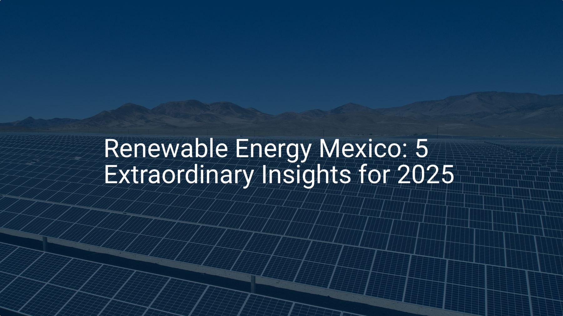Energía Fotovoltaica: Clave para Evitar Apagones en México