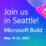 Espera Grandes Innovaciones en Microsoft Build 2025