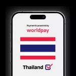 Expansión de Worldpay en Tailandia: Nuevas Capacidades en Pagos