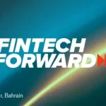 Fintech Forward 2025 en Bahréin: Evolución del Fintech e Integración Global