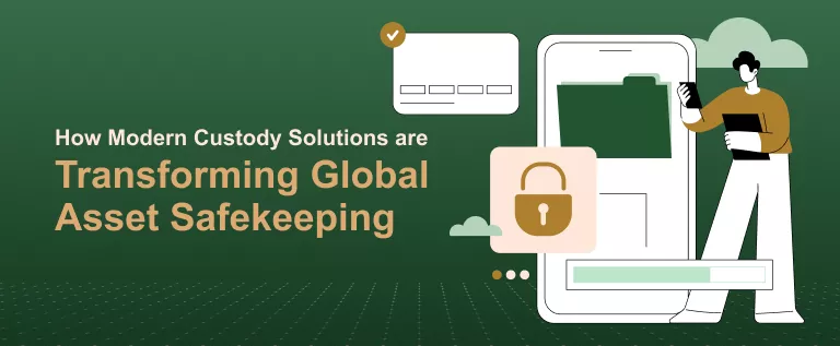 Custodia Moderna: Transformación en la Seguridad Global de Activos