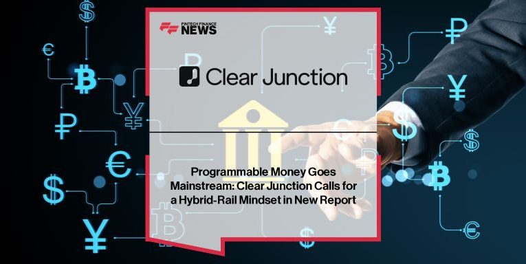 Clear Junction Promueve Hybrid-Rails en la Era del Dinero Programable
